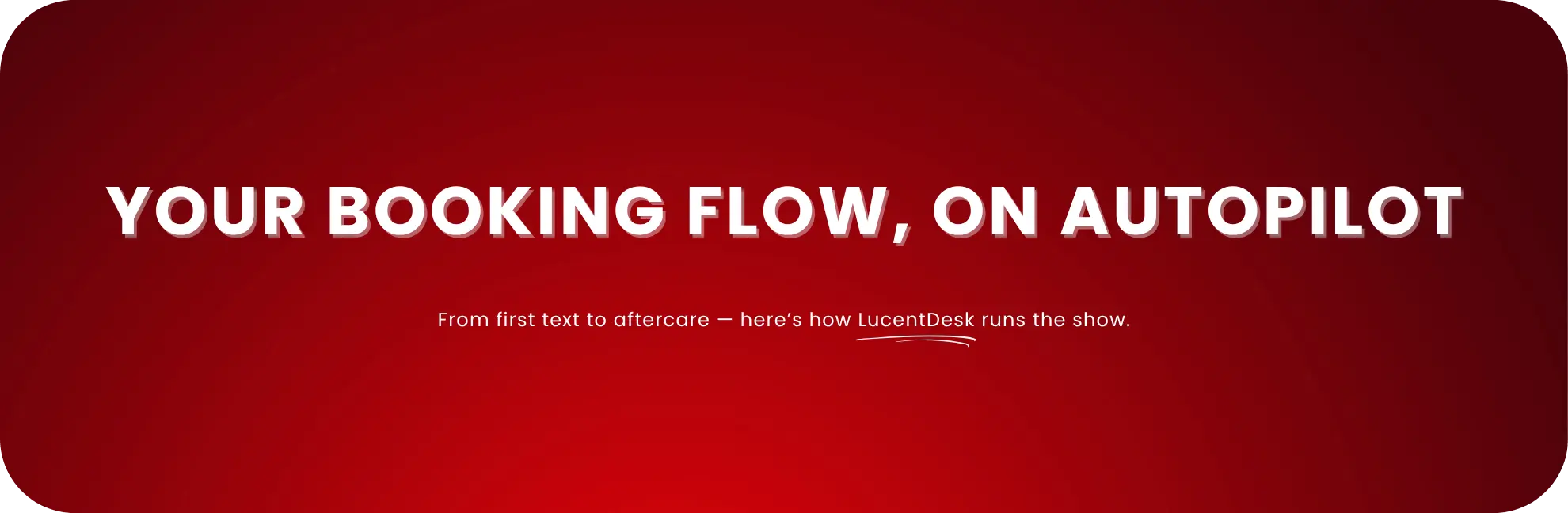"Your Booking Flow, On Autopilot" banner showcasing LucentDesk tattoo booking app and AI tattoo booking app features